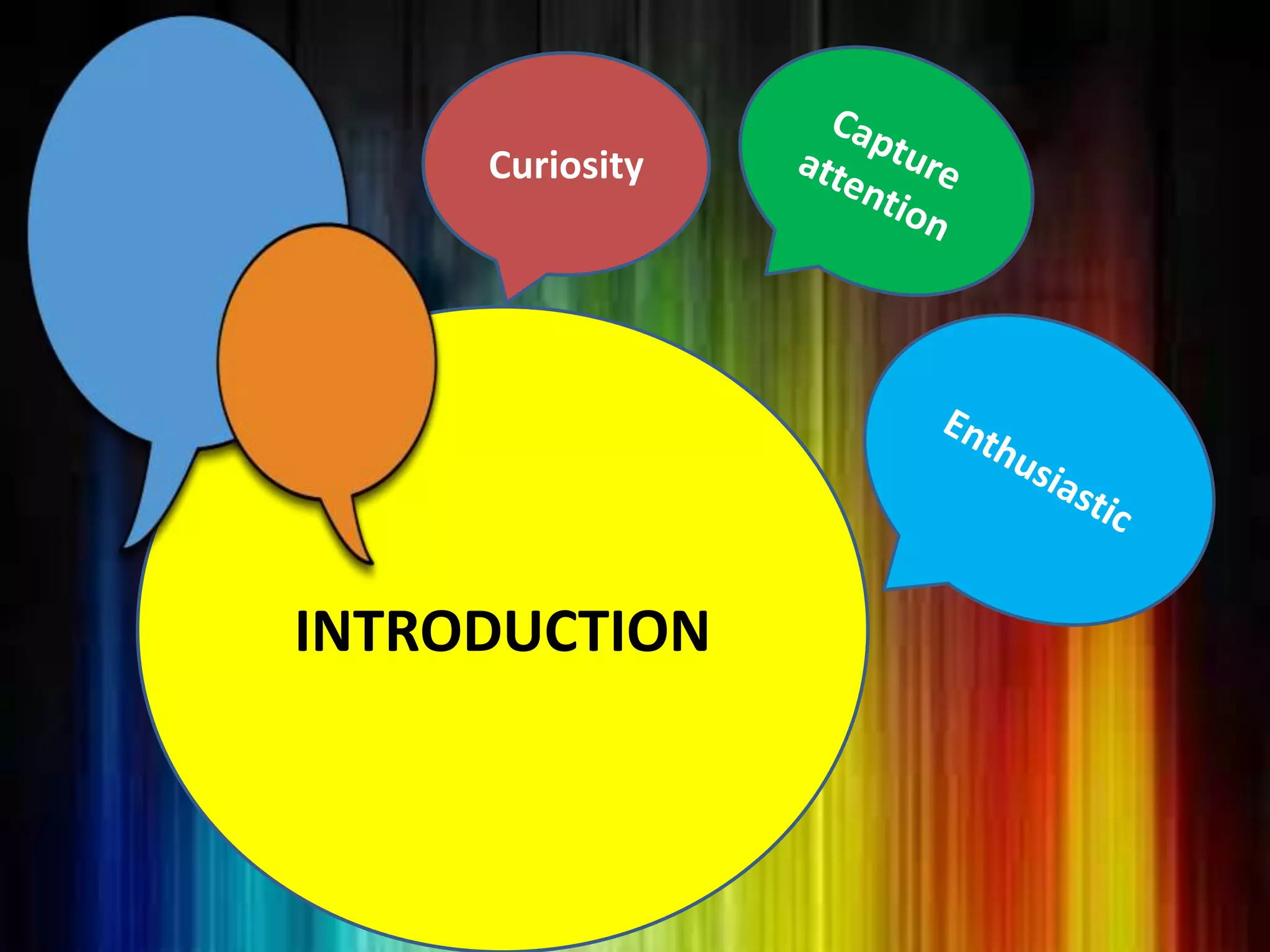 INTRODUCTION
Curiosity
 