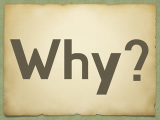 Why?
 