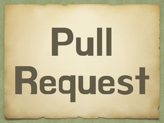 Pull
Request
 