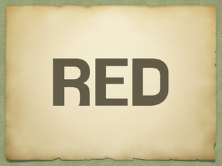 RED
 