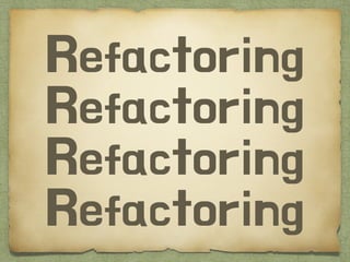 Refactoring
Refactoring
Refactoring
Refactoring
 