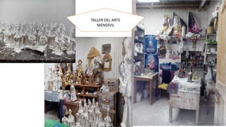 TALLER DEL ARTE
MENDÍVIL
 