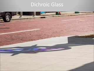 Dichroic Glass
 