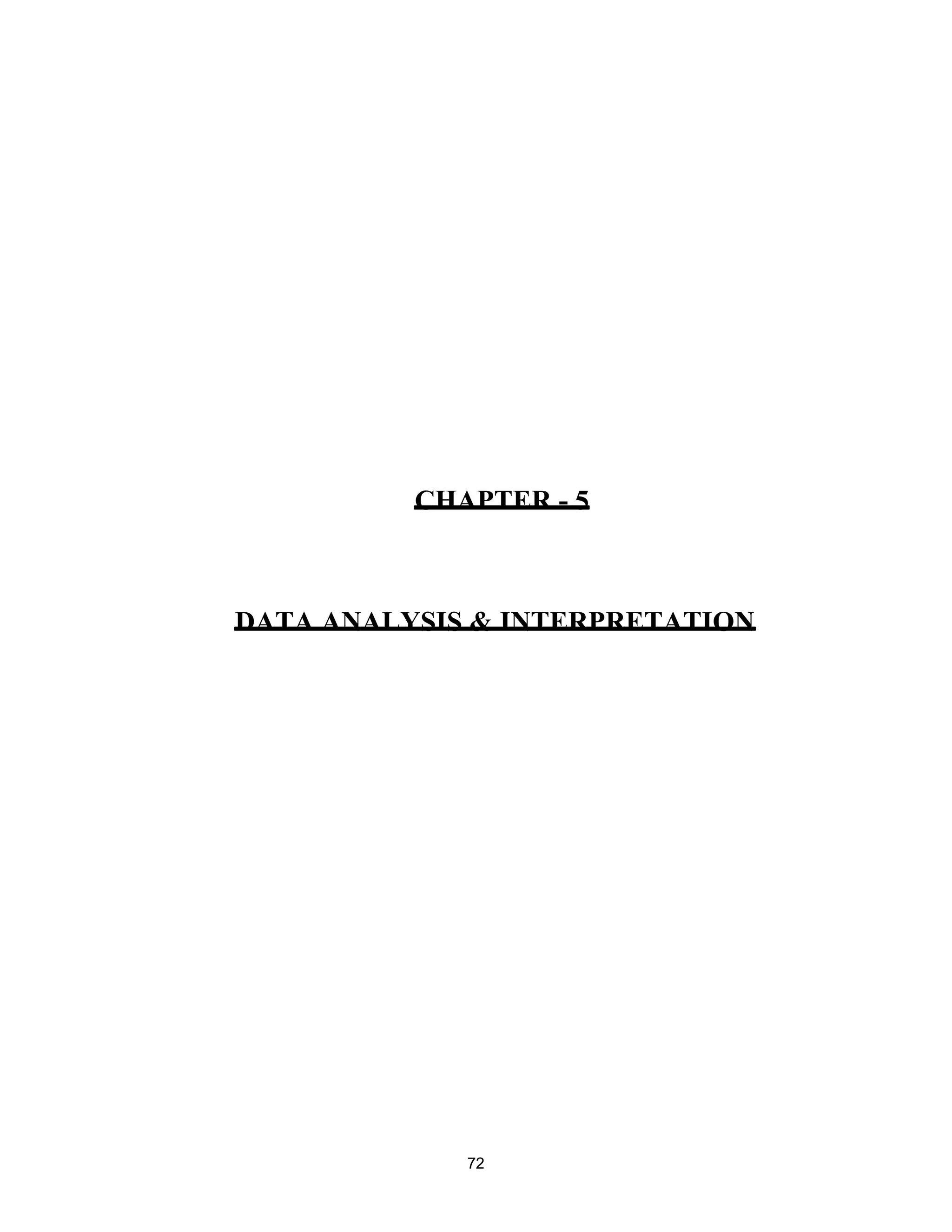 CHAPTER - 5
DATA ANALYSIS & INTERPRETATION
72
 