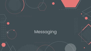 Messaging
 