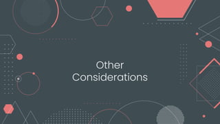Other
Considerations
 