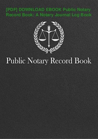 [PDF] DOWNLOAD EBOOK Public Notary
Record Book: A Notary Journal Log Book
 