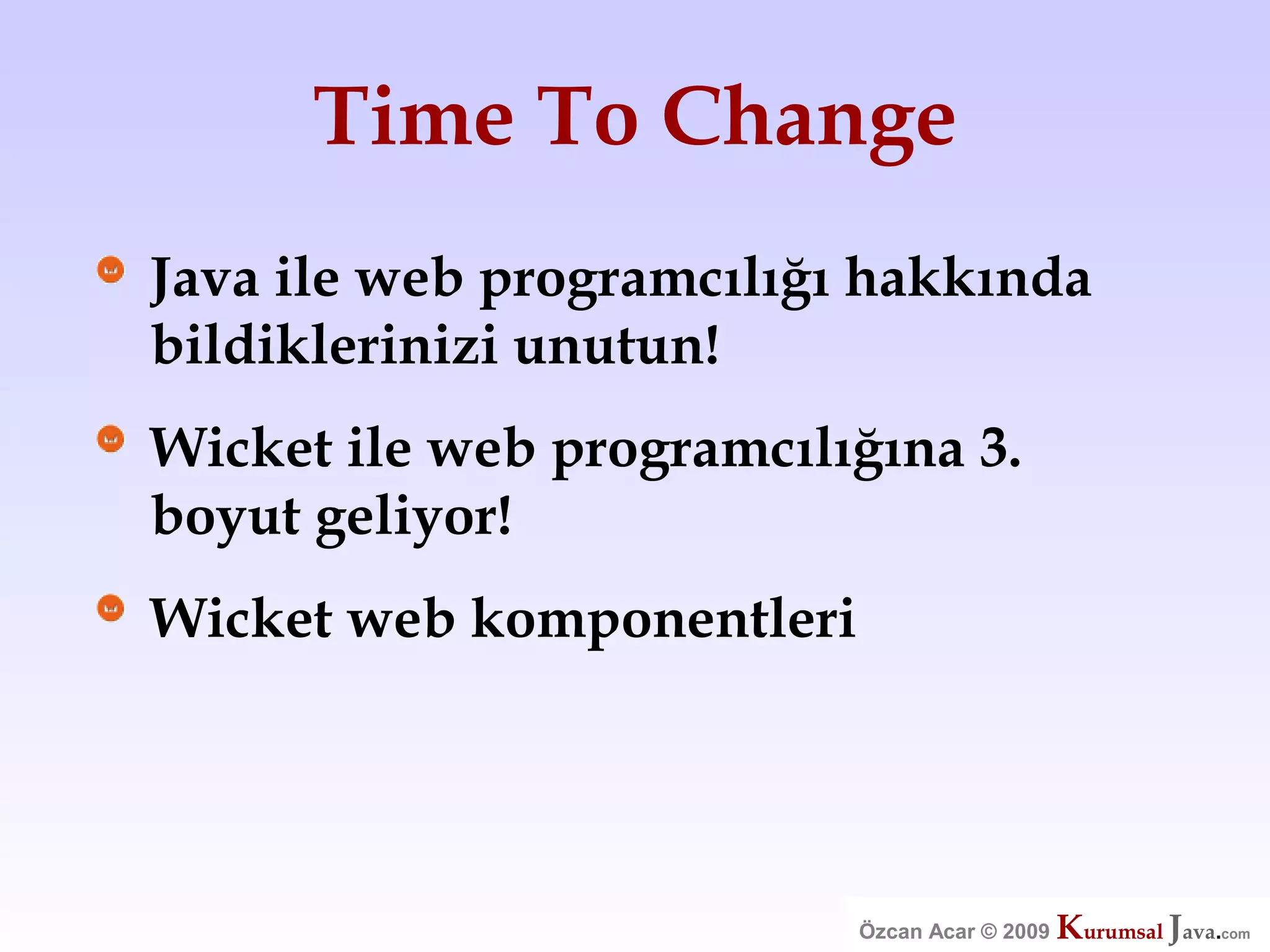 Özcan Acar  Ankara Cankaya Universitesi Wicket Webframework Sunumu