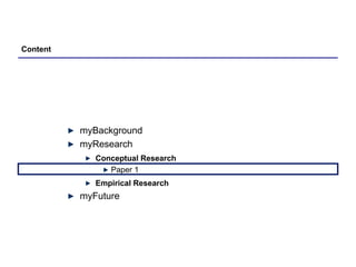 myBackground myResearch Conceptual Research Paper 1 Empirical Research myFuture Content 