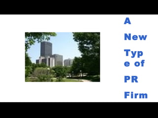 A  New  Type of PR Firm 