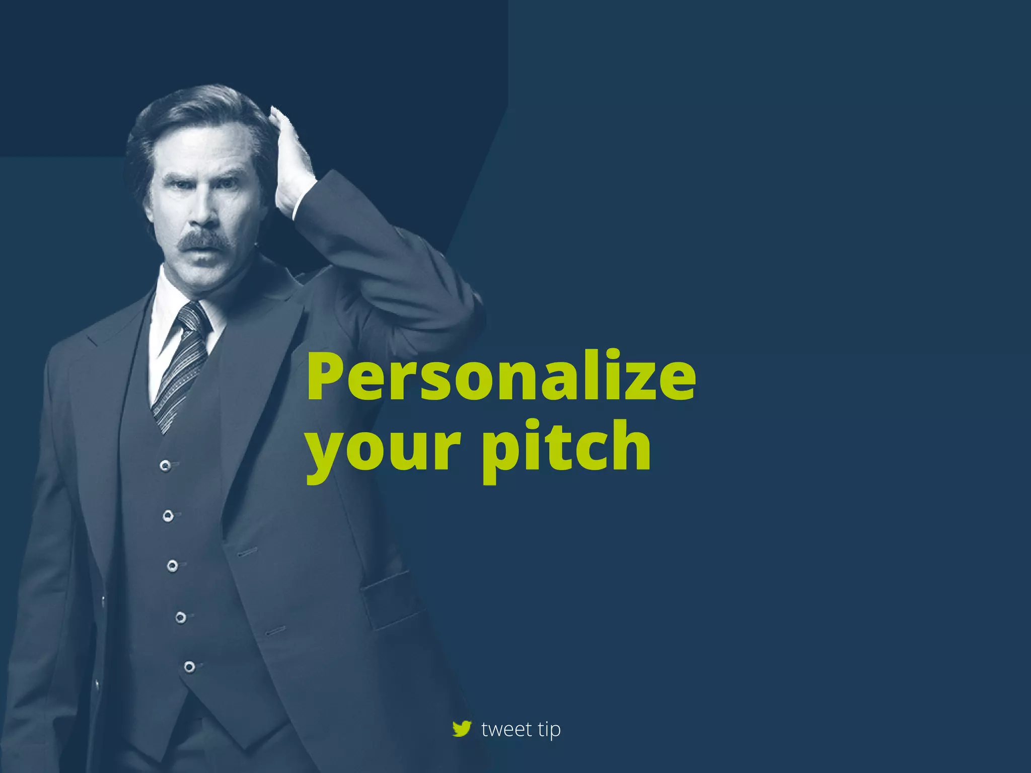 Personalize
yourpitch
tweettip