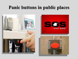 Panic buttons in public places
 