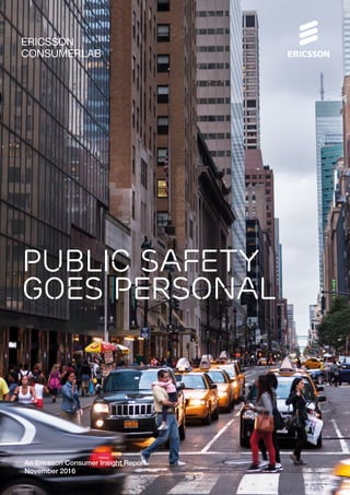 An Ericsson Consumer Insight Report
November 2016
ERICSSON
CONSUMERLAB
Public safety
goes personal
 