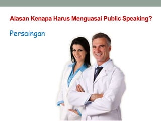 Alasan Kenapa Harus Menguasai Public Speaking?
Persaingan
 