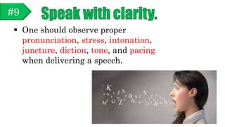 #11
 When possible and appropriate, visuals like
PowerPoint slides can help support the
speech being delivered.
 