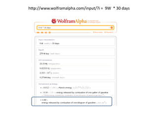 http://www.wolframalpha.com/input/?i = 9W * 30 days
                  9W * 30 days
 