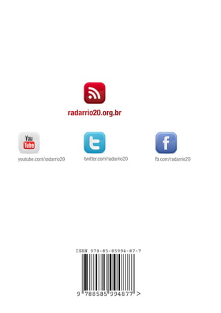 radarrio20.org.br




youtube.com/radarrio20        twitter.com/radarrio20   fb.com/radarrio20
 
