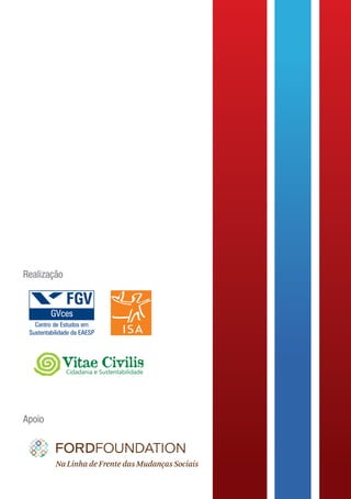 Realização




             Cidadania e Sustentabilidade




Apoio
 
