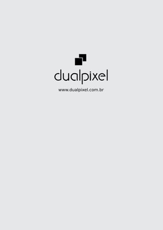 www.dualpixel.com.br




observações:




44              Publicação para tablets
 