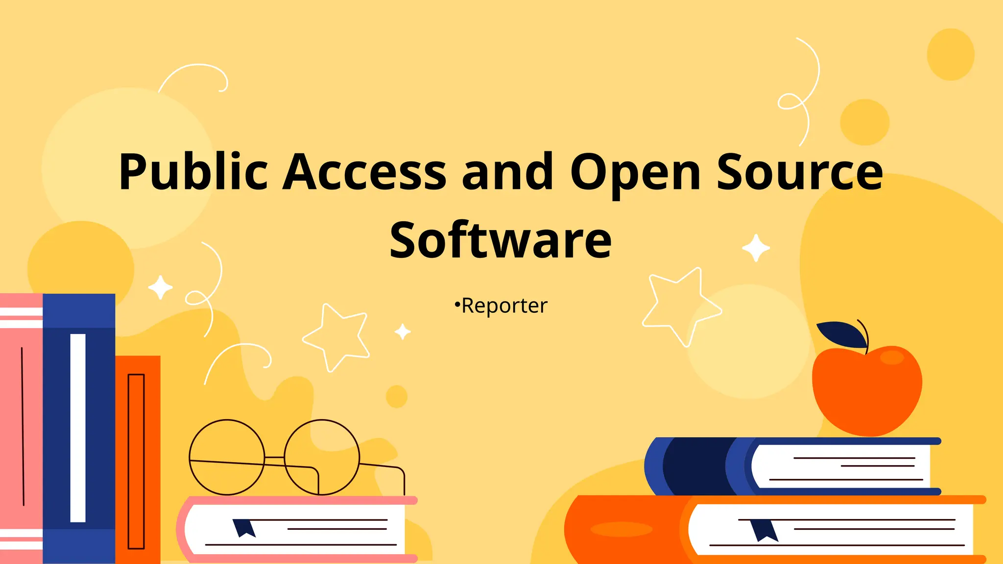 Public Access and Open Source
Software
•Reporter
 