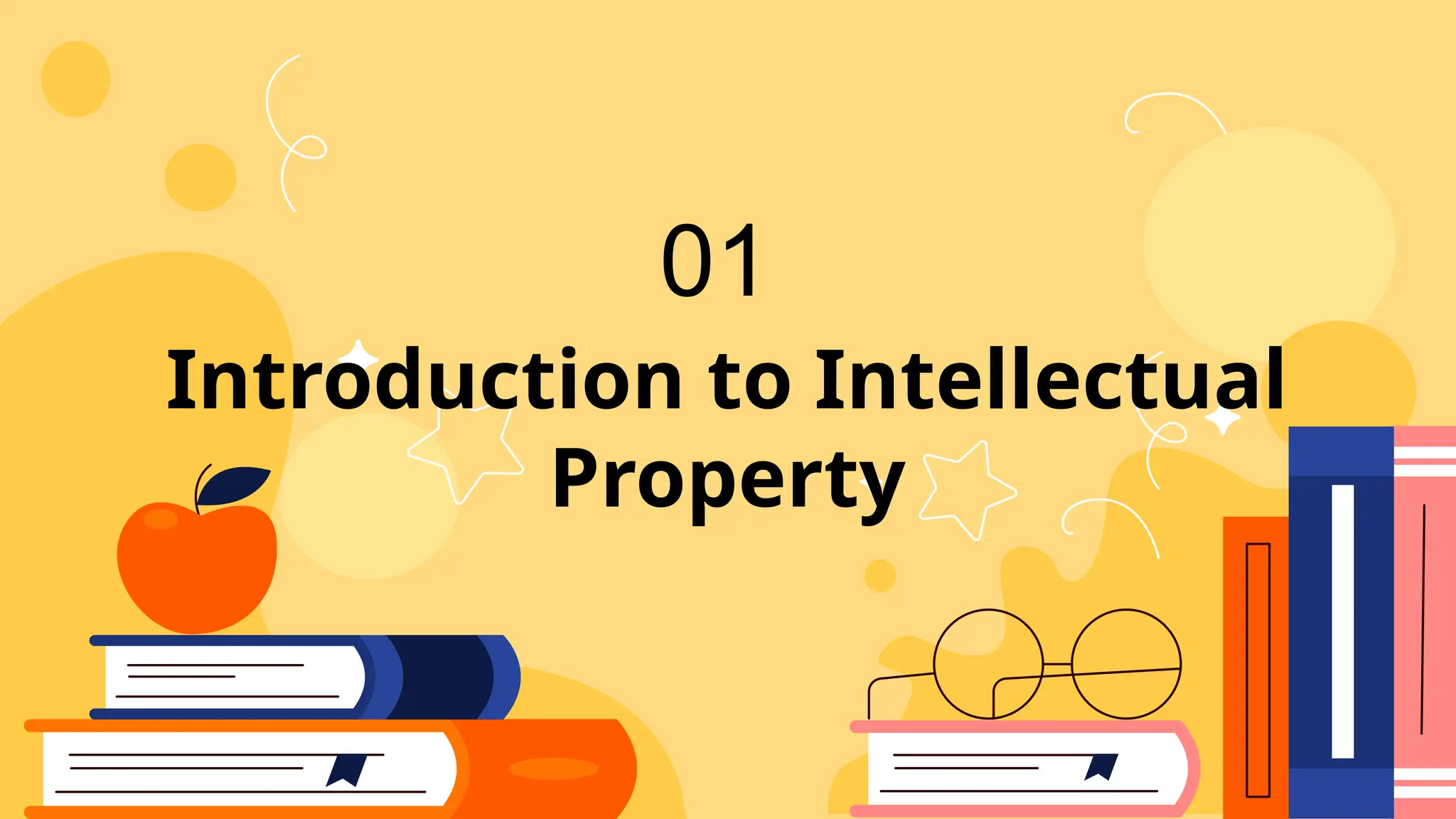 Introduction to Intellectual
Property
01
 