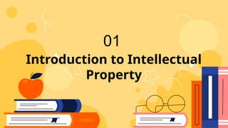 Introduction to Intellectual
Property
01
 