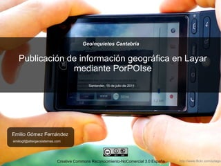 Geoinquietos Cantabria


   Publicación de información geográfica en Layar
                mediante PorPOIse
             ...