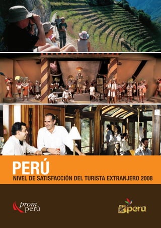 PERÚ
NIVEL DE SATISFACCIÓN DEL TURISTA EXTRANJERO 2008
 