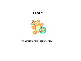 LESLY      PRÁCTICA DE PUBLICACIÓN 