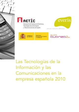 Las Tecnologías de la
Información y las
Comunicaciones en la
empresa española 2010
 