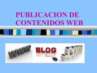 PUBLICACION DE CONTENIDOS WEB 