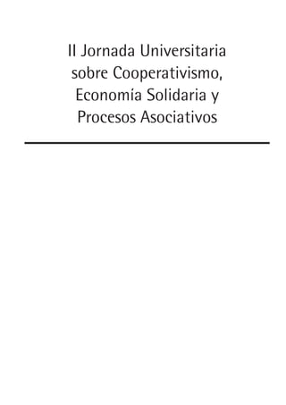 II Jornada Universitaria
 sobre Cooperativismo,
  Economía Solidaria y
  Procesos Asociativos
 
