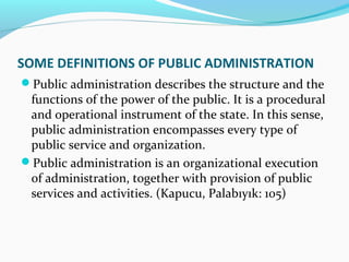 Public administration describes the structure and the
functions of the power of the public. It is a procedural
and operat...