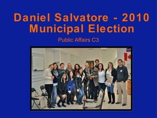 Daniel Salvatore - 2010 Municipal Election ,[object Object]