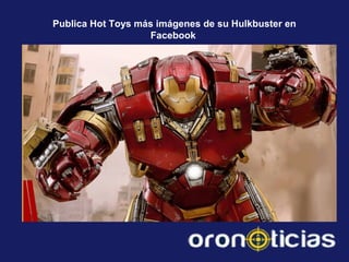 Publica Hot Toys más imágenes de su Hulkbuster en
Facebook
 