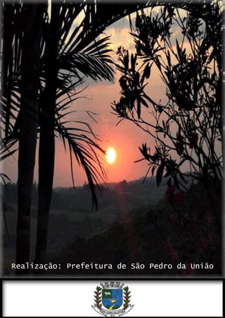 Realização: Prefeitura de São Pedro da União

 