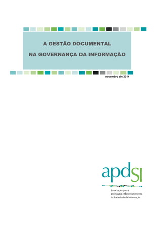 novembro de 2014 
A GESTÃO DOCUMENTAL 
NA GOVERNANÇA DA INFORMAÇÃO  