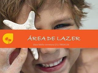 Dora Mello corretora (21) 78834126
 