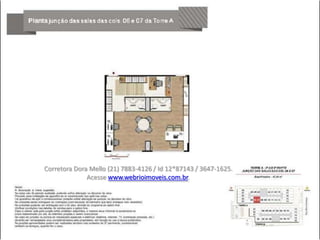 Corretora Dora Mello (21) 7883-4126 / Id 12*87143 / 3647-1625.
              Acesse www.webrioimoveis.com.br.
 