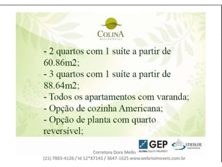 Corretora Dora Mello
(21) 7883-4126 / Id 12*87143 / 3647-1625 www.webrioimoveis.com.br
 