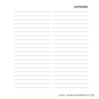 anotacoes




Dicas – Ensino FunDamEntal 2 |   21
 