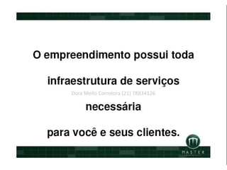 Dora Mello Corretora (21) 78834126
 