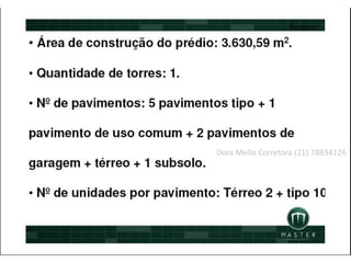 Dora Mello Corretora (21) 78834126
 