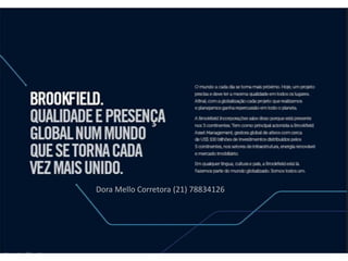 Dora Mello Corretora (21) 78834126
 