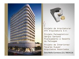 Dora Mello Corretora (21) 78834126
 