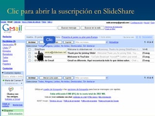 Clic para abrir la suscripción en SlideShare


             Clic
 