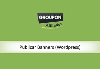 Publicar Banners (Wordpress)
 