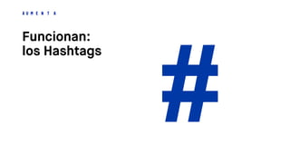 Hashtag en Facebook
en perfil personal mejor post públicos
 