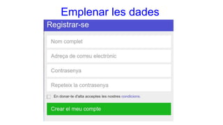 Emplenar les dades
 