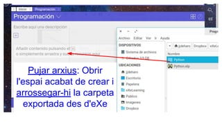 Pujar arxius: Obrir
l'espai acabat de crear i
arrossegar-hi la carpeta
exportada des d'eXe
 